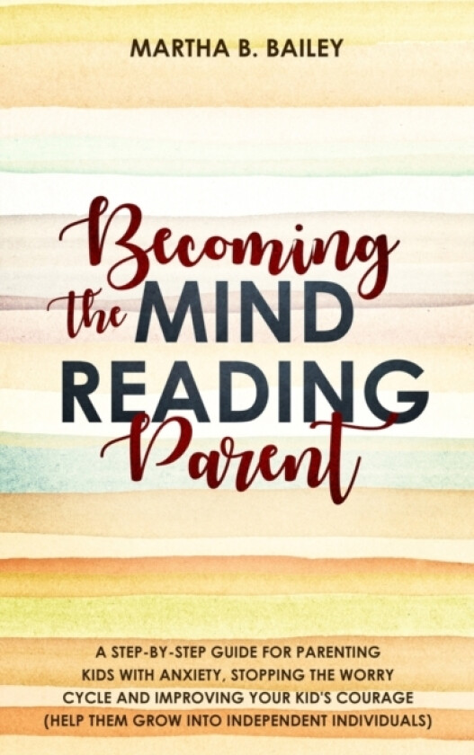 Becoming The Mind Reading Parent av Martha B Bailey (Paperback)