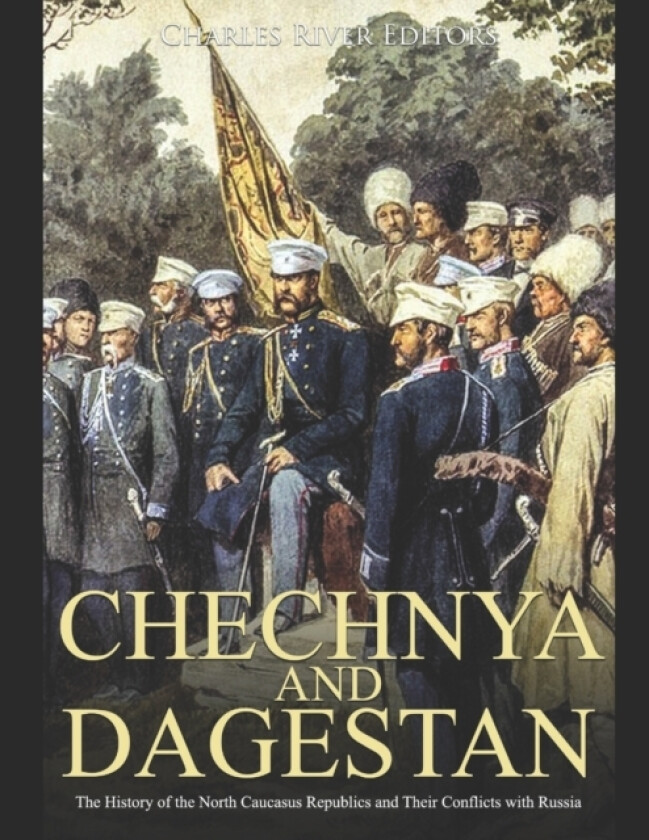Chechnya and Dagestan av Charles River (Paperback)