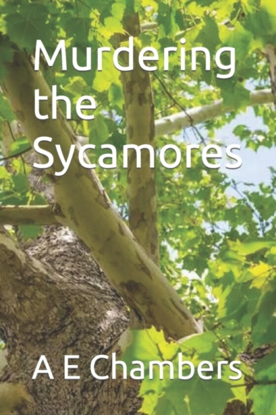 Murdering the Sycamores av A E Chambers (Paperback)