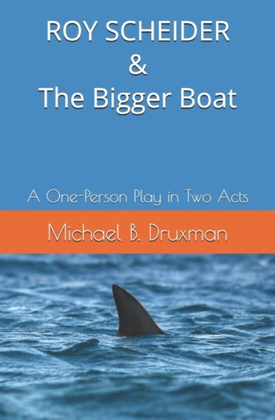 ROY SCHEIDER & The Bigger Boat av Michael B Druxman (Paperback)