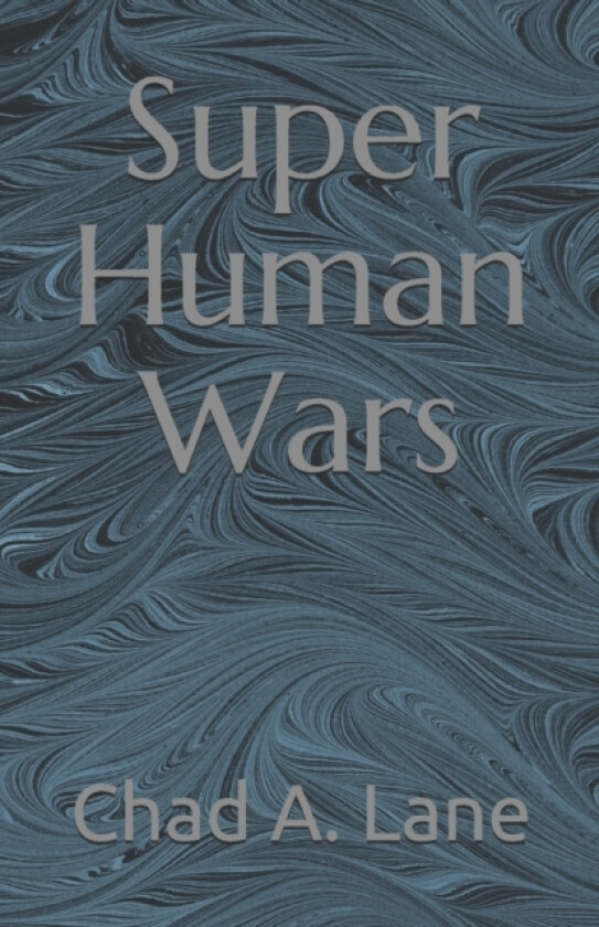 Super Human Wars av Chad A Lane (Paperback)