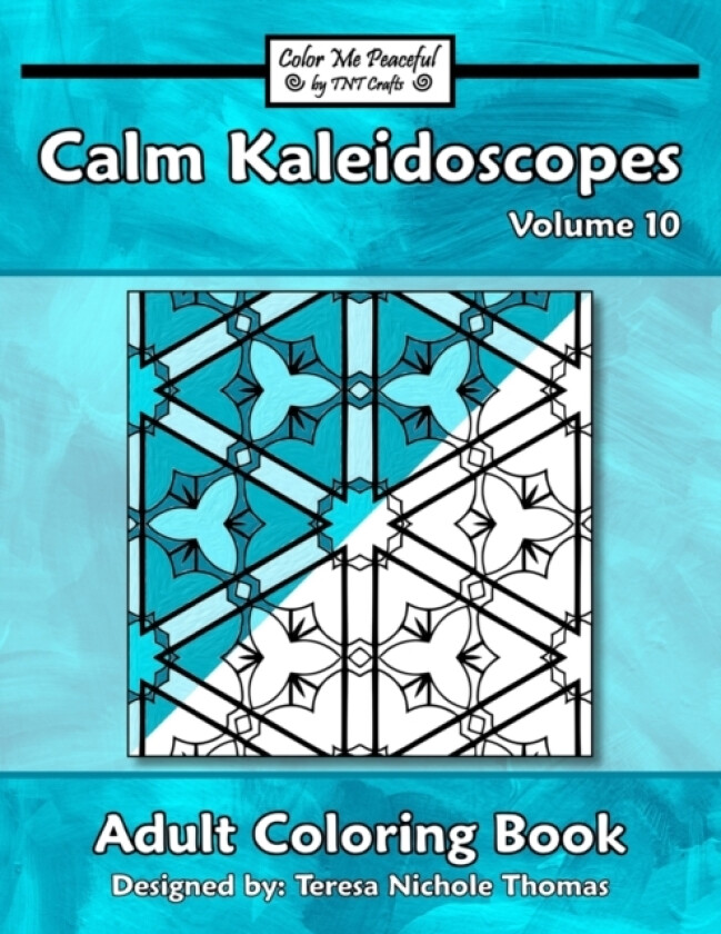 Calm Kaleidoscopes Adult Coloring Book, Volume 10 av Teresa Nichole Thomas (Paperback)