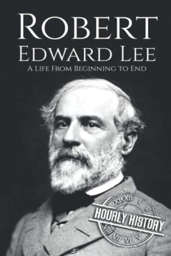 Robert E. Lee av History Hourly History (Paperback)