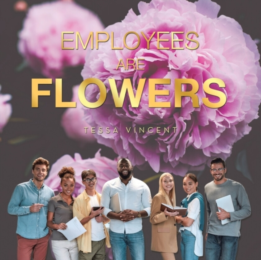 Employees Are Flowers av Tessa Vincent (Paperback)