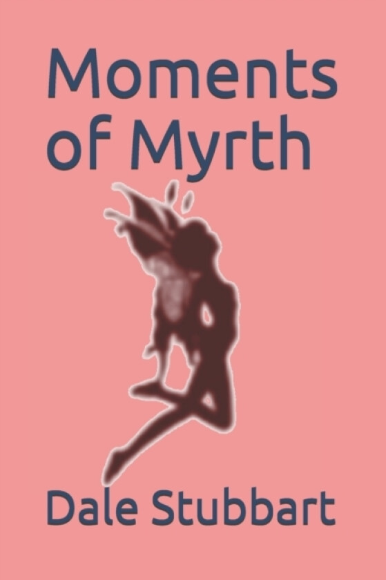Moments of Myrth av Dale Stubbart (Paperback)