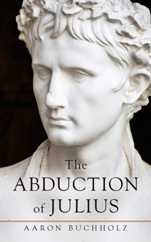 The Abduction of Julius av Aaron Buchholz (Paperback)