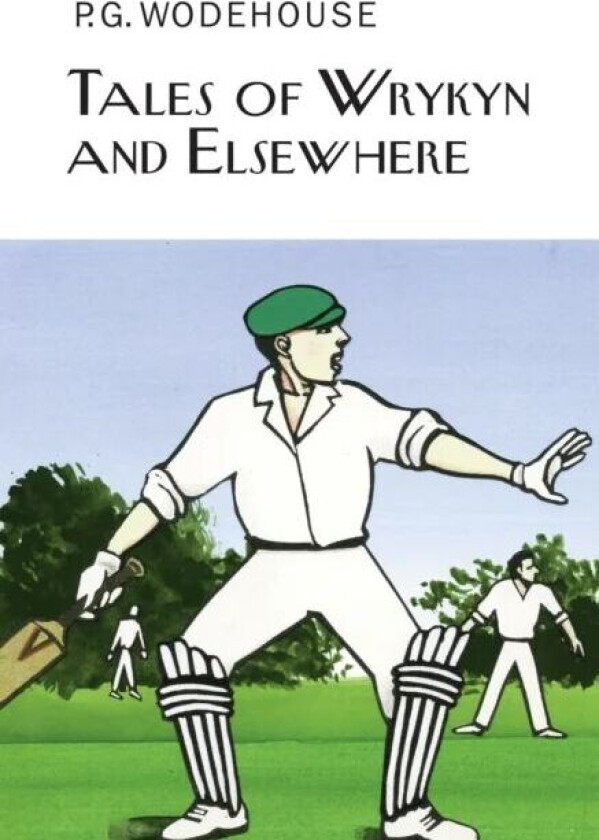 Tales of Wrykyn And Elsewhere av P.G. Wodehouse
