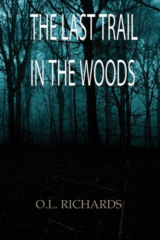 The Last Trail in the Woods av Richards (Paperback)