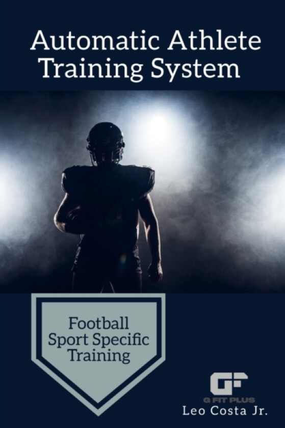 Automatic Athlete Training System - Football Sport Specific Training av Leo Costa (Paperback)