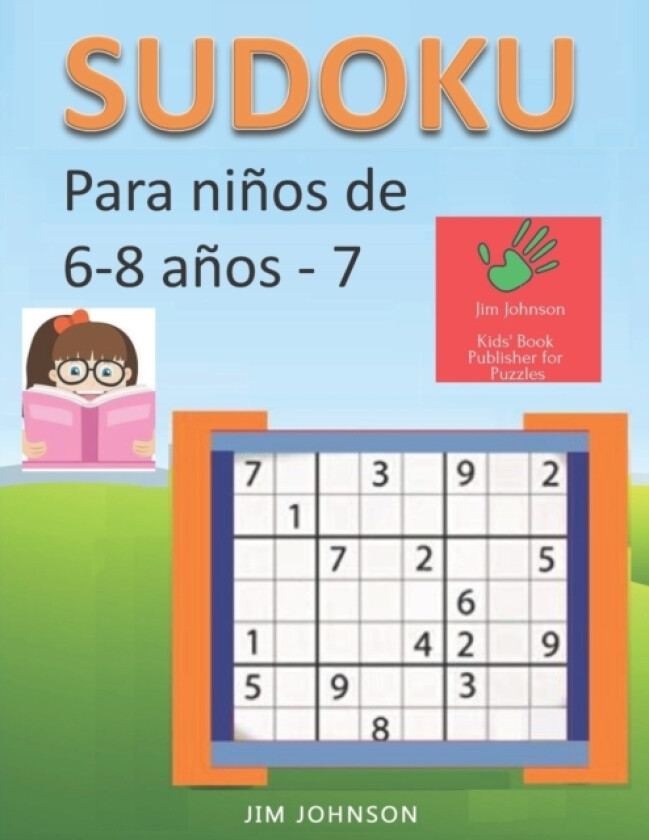 Sudoku para ninos de 6 - 8 anos - Lleva los rompecabezas de sudoku contigo dondequiera que vayas - 7 av Jim Johnson (Paperback)