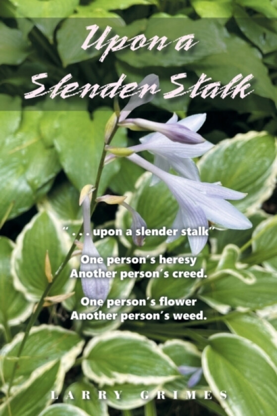 Upon a Slender Stalk av Larry Grimes (Paperback)