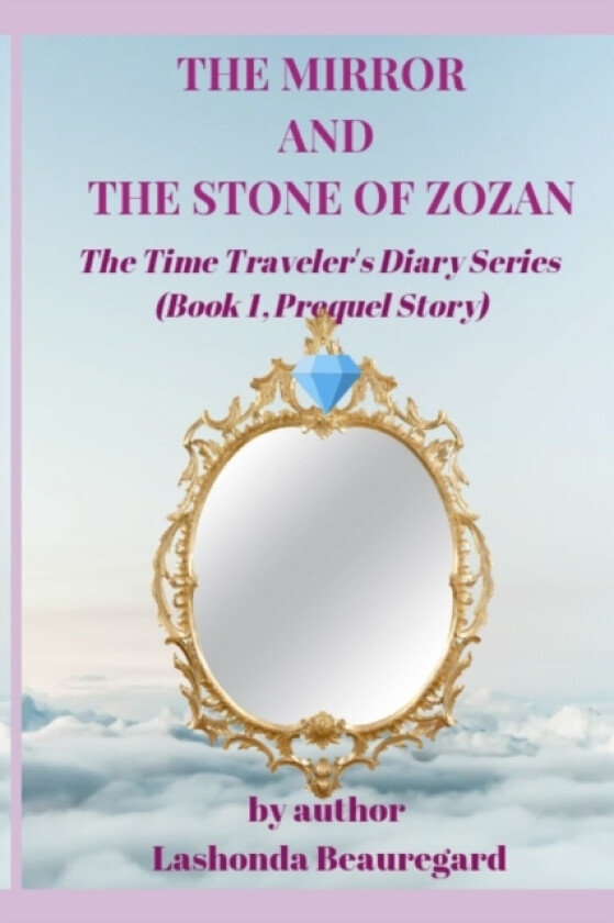The Mirror and The Stone of Zozan av Lashonda Beauregard (Paperback)