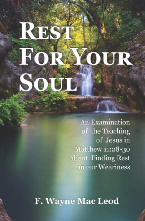 Rest For Your Soul av F Wayne Mac Leod (Paperback)