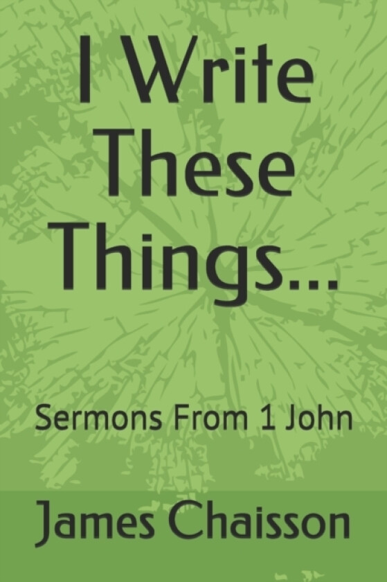 I Write These Things... av James Chaisson (Paperback)