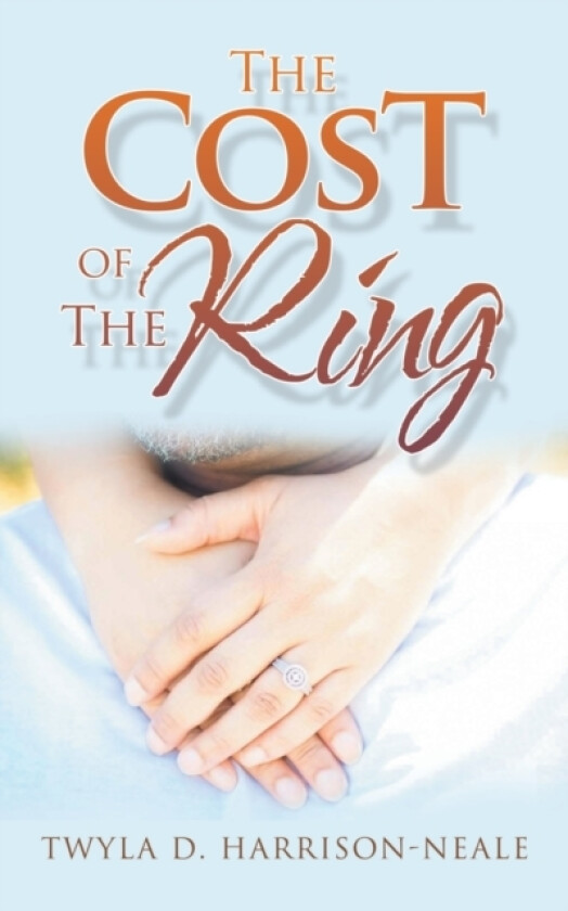 The Cost of the Ring av Twyla D Harrison-Neale (Paperback)