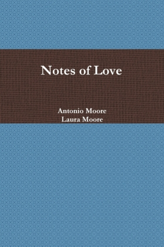Notes of Love av Laura Moore, Antonio Moore (Paperback)