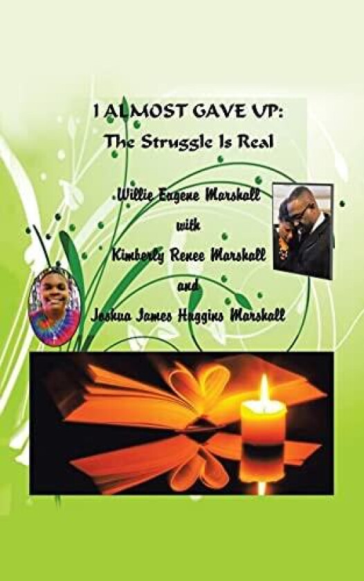 I Almost Gave Up av Willie Eugene Marshall, Joshua James Huggins Marshall (Paperback)
