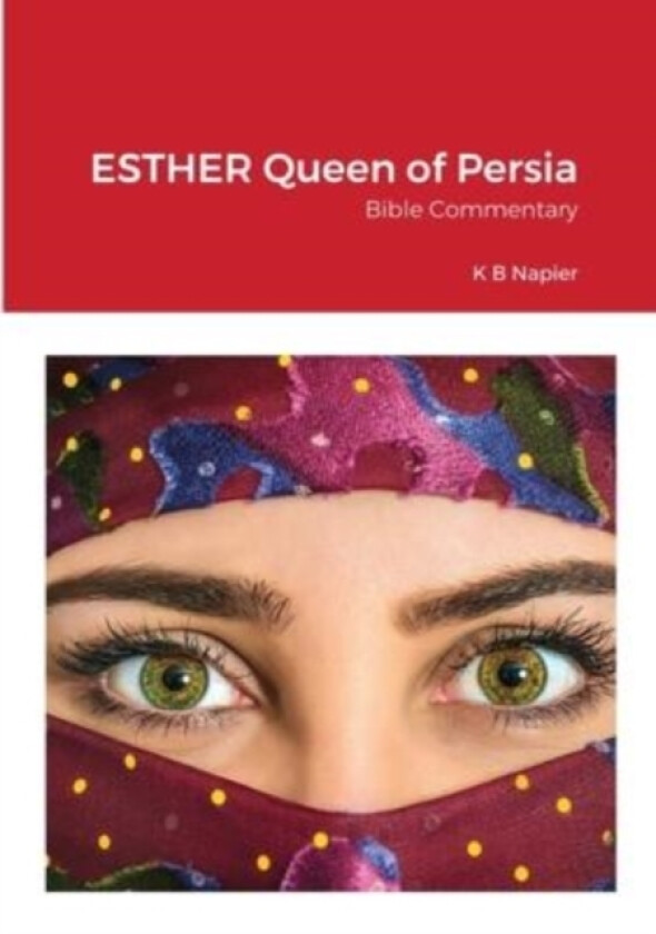 ESTHER Queen of Persia av Kenneth Napier (Paperback)