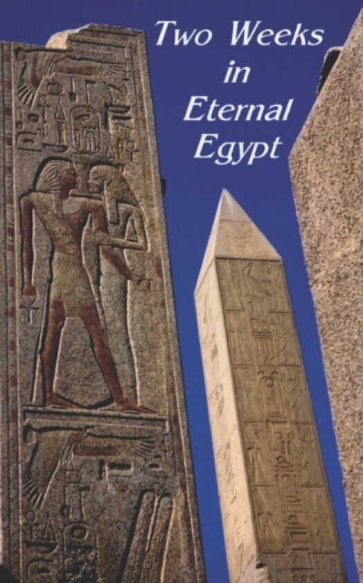 Two Weeks in Eternal Egypt av Norman Weeks (Paperback)