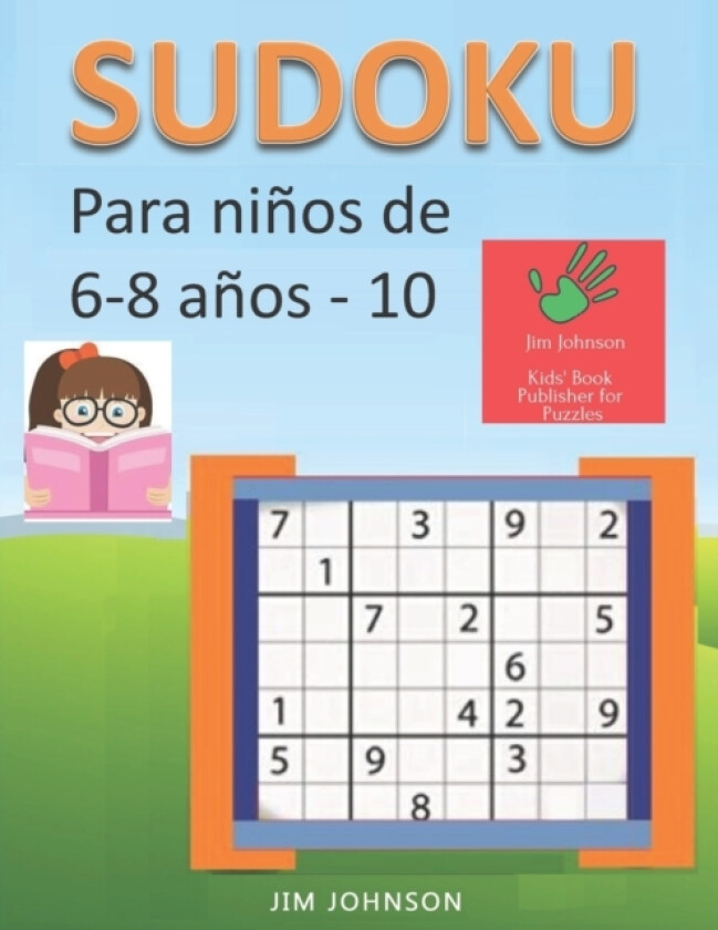 Sudoku para ninos de 6 - 8 anos - Lleva los rompecabezas de sudoku contigo dondequiera que vayas - 10 av Jim Johnson (Paperback)