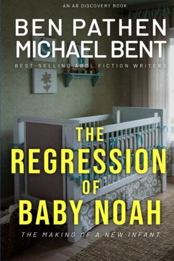 The Regression of Baby Noah av Michael Bent, Ben Pathen (Paperback)