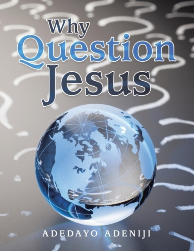 Why Question Jesus av Adedayo Adeniji (Paperback)