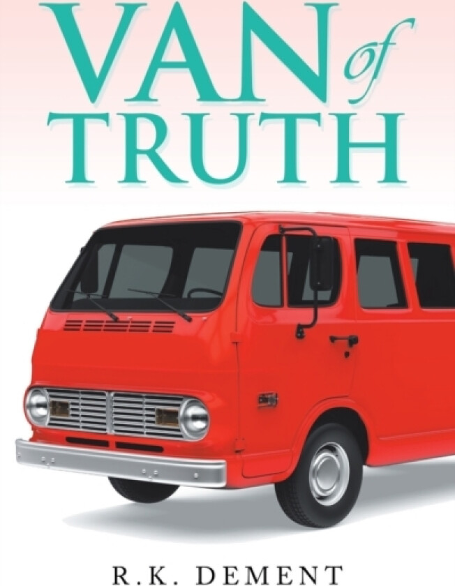Van of Truth av R K Dement (Paperback)