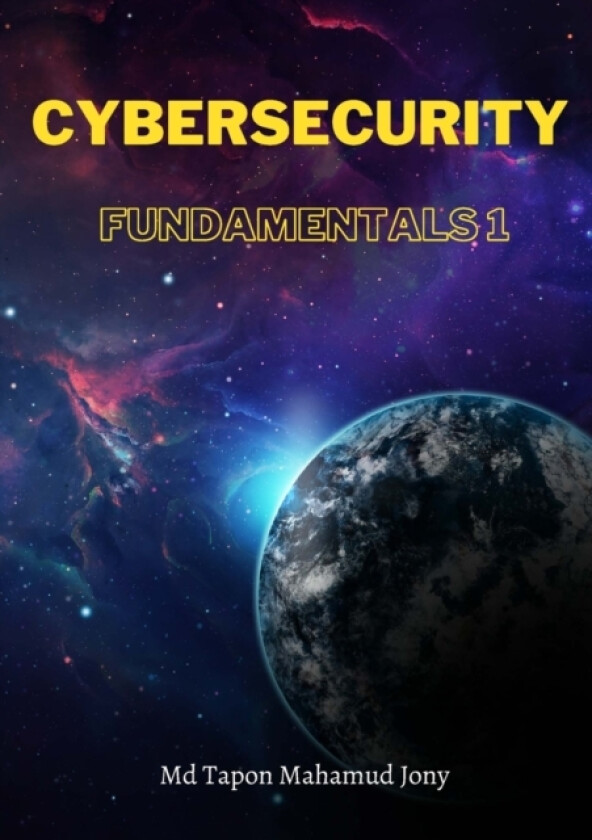 Cybsersecurity Fundamentals 1 av Tapon Mahamud MD Jony (Paperback)