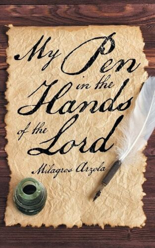My Pen in the Hands of the Lord av Milagros Arzola (Paperback)