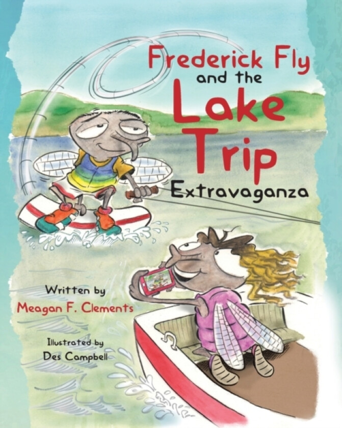 Frederick Fly And The Lake Trip Extravaganza av Meagan Clements (Paperback)