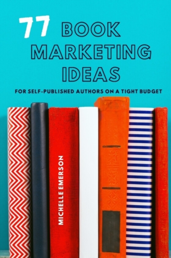 77 Book Marketing Ideas av Michelle Emerson (Paperback)