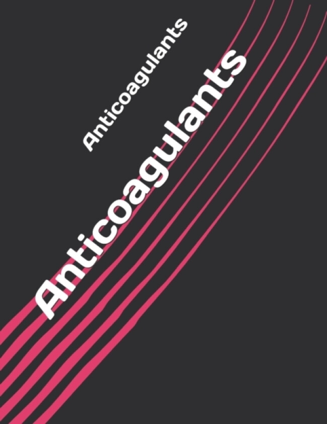 Anticoagulants av Evelyn Justiniano (Paperback)