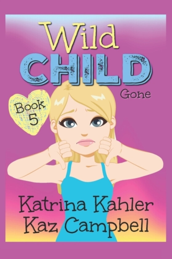 WILD CHILD - Book 5 - Gone av Kaz Campbell, Katrina Kahler (Paperback)