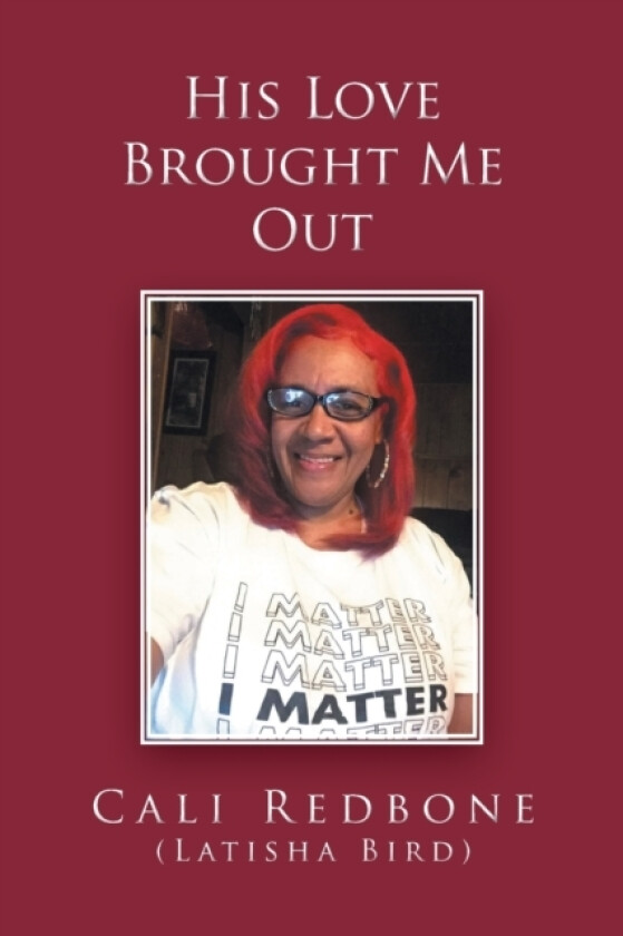His Love Brought Me Out av Cali Redbone (Paperback)