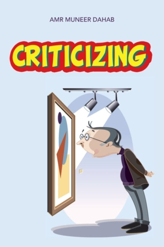 Criticizing av Amr Muneer Dahab (Paperback)
