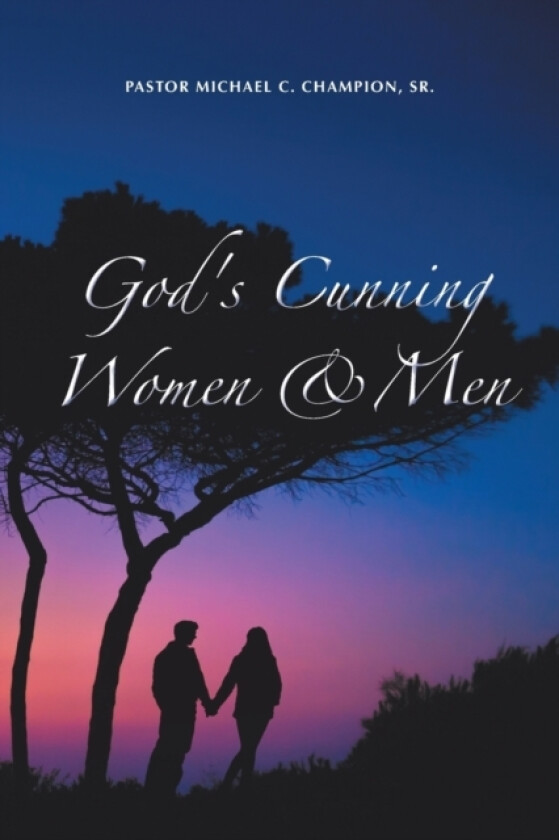 God's Cunning Women & Men av Pastor Michael C Sr Champion (Paperback)