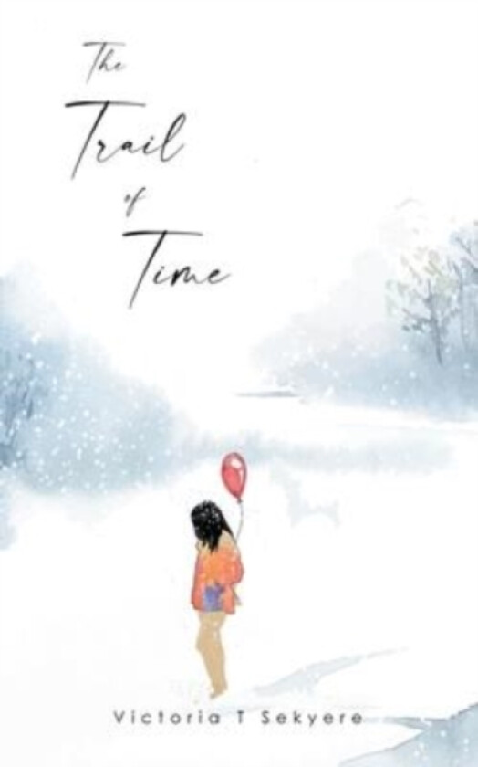 The Trail of Time av Victoria T Sekyere (Paperback)