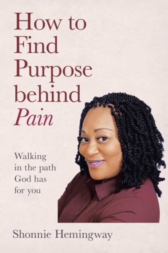How to Find Purpose Behind Pain av Shonnie Hemingway (Paperback)