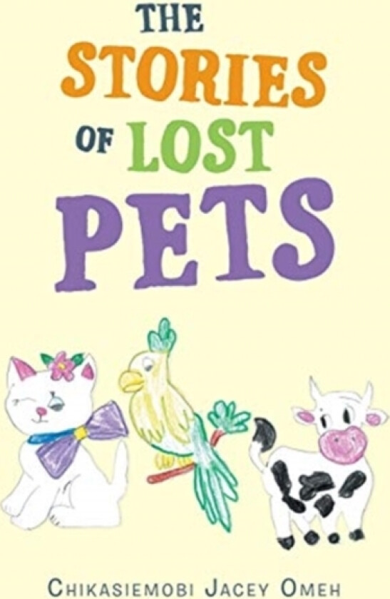 The Stories of Lost Pets av Chikasiemobi Jacey Omeh (Paperback)