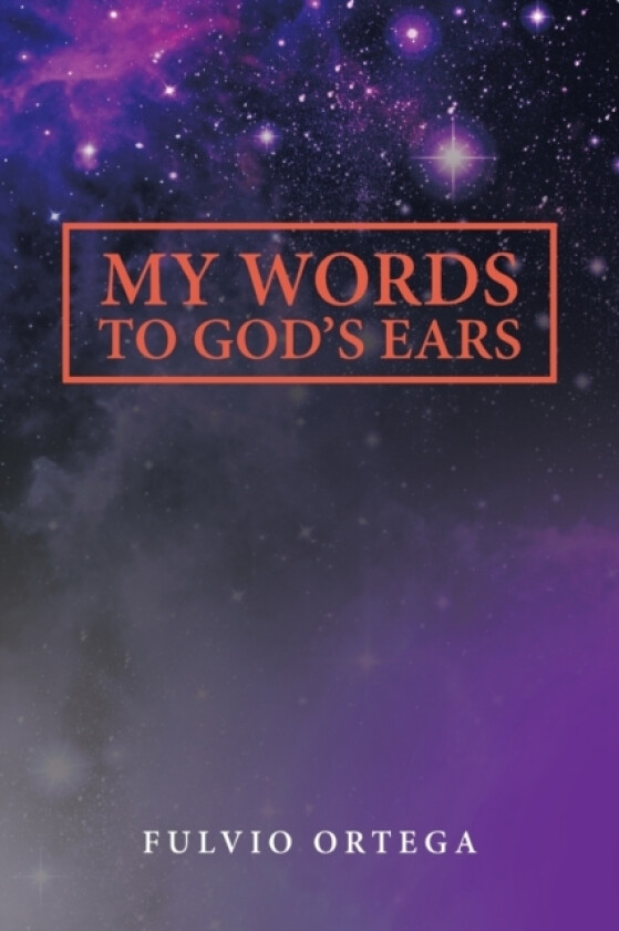 My Words to God's Ears av Fulvio Ortega (Paperback)