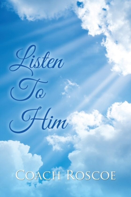 Listen to Him av Coach Roscoe (Paperback)