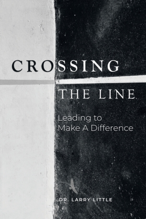 Crossing the Line av Dr Larry Little (Paperback)