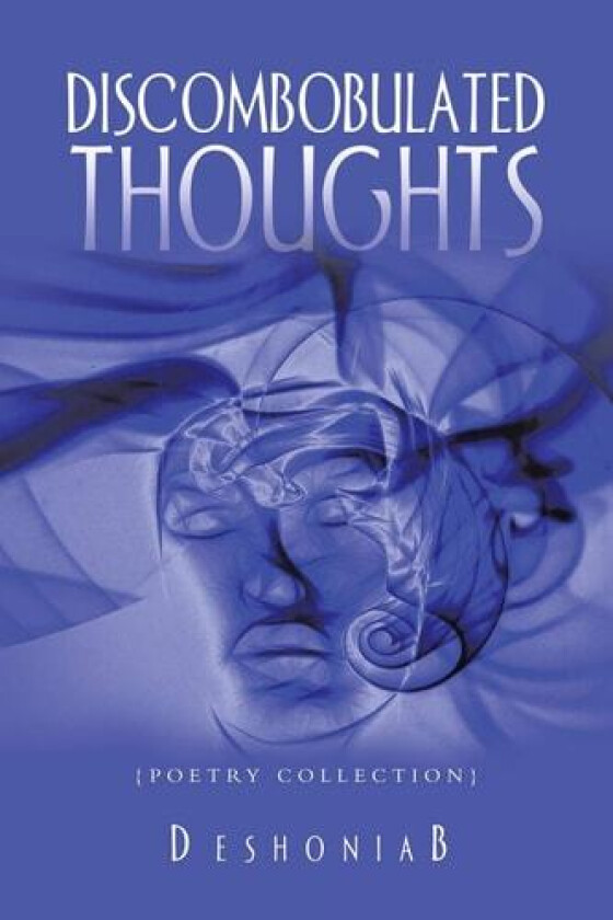 Discombobulated Thoughts av Deshoniab (Paperback)