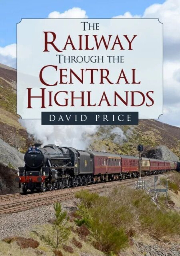 The Railway Through the Central Highlands av David Price