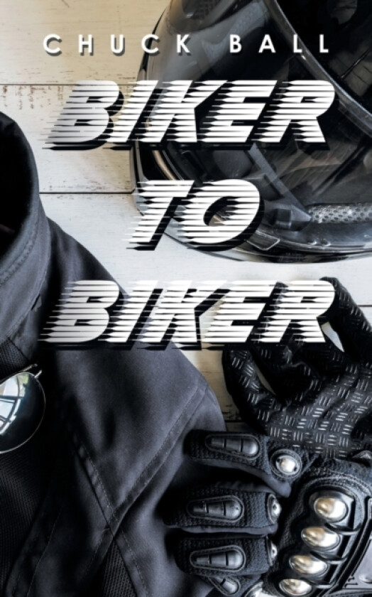 Biker to Biker av Chuck Ball (Paperback)