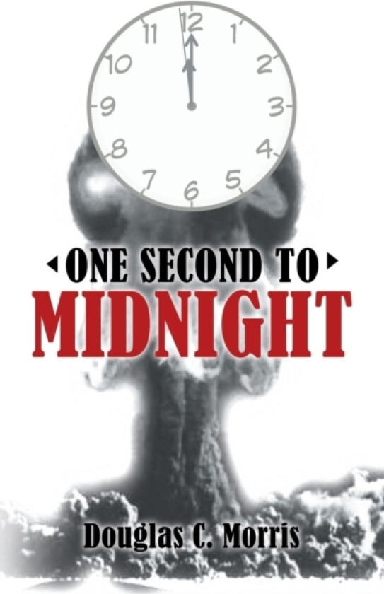 One Second to Midnight av Douglas C Morris (Paperback)