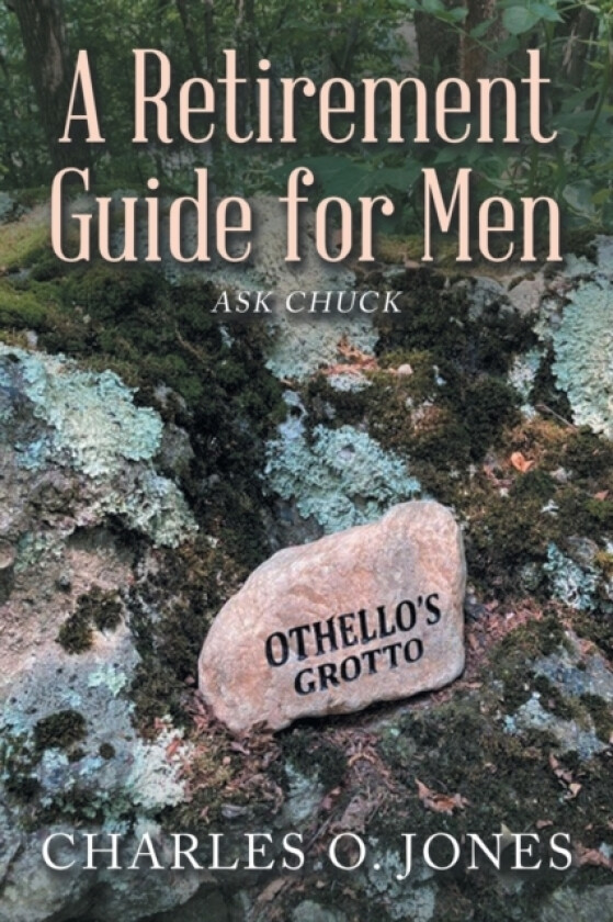 A Retirement Guide for Men av Charles O Jones (Paperback)
