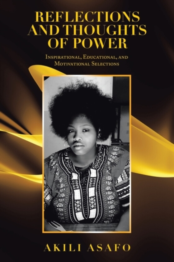 Reflections and Thoughts of Power av Akili Asafo (Paperback)