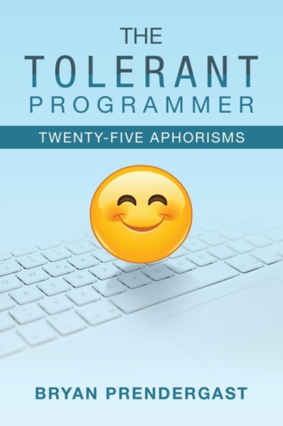 The Tolerant Programmer av Bryan Prendergast (Paperback)