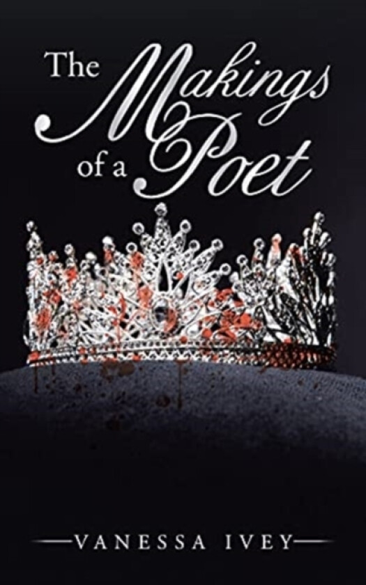 The Makings of a Poet av Vanessa Ivey (Paperback)